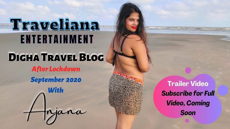 Read more about the article Digha Journey Weblog after Lockdown Anchoring by Anjana |  Traveliana Leisure | Trailer Video