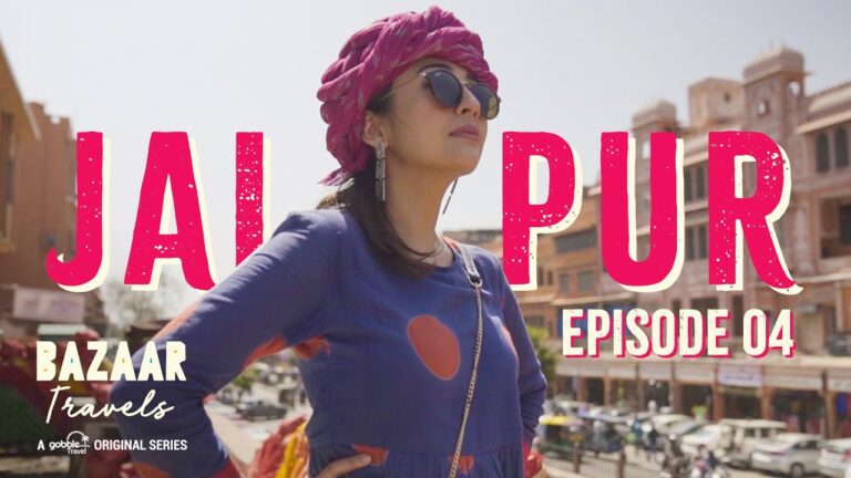 Read more about the article Gobble | Journey Sequence | Bazaar Travels | S01E04: Jaipur | Ft. Barkha Singh