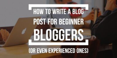 How To Write A Weblog Publish for Rookies (And Even Skilled Bloggers)