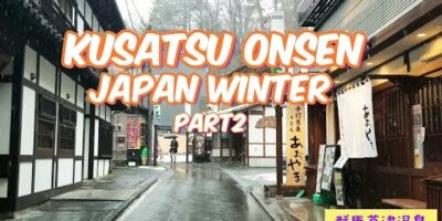 【Japan journey weblog】 Strolling in Kusatsu Onsen city in Japan/Sizzling Spring/Sizzling water streams /草津温泉Winter