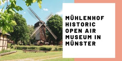 Historic Open Air Museum Mühlenhof Freilichtmuseum in Münster, Germany – Journey Weblog JoyDellaVita