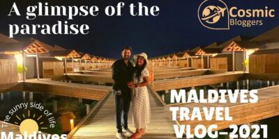 Maldives Journey Vlog 2021 A glimpse of the Paradise | Cosmic Bloggers| Maafushi | Reethi Faru Resort
