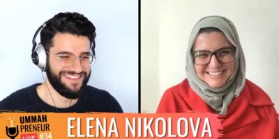 How I Created The Largest Muslim Journey Weblog w/ Elena Nikolova | Ummahpreneur Stay #34