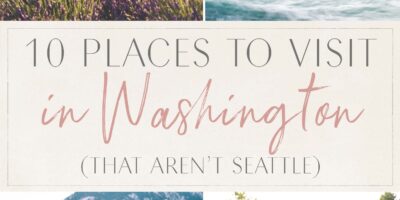 10 Locations to Go to in Washington (That Aren’t Seattle)